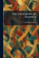 Arthur Hobson Quinn - Literature of America, Häftad