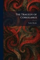 Tucker Brooke - Tragedy of Coriolanus, Häftad