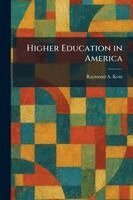 Raymond A Kent - Higher Education in America, Häftad