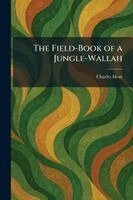 Charles Hose - Field-Book of a Jungle-Wallah, Häftad