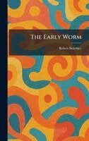 Robert Benchley - Early Worm, Inbunden
