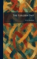 Lewis Mumford - Golden Day, Inbunden