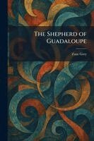Zane Grey - Shepherd of Guadaloupe, Häftad