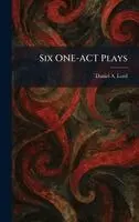 Daniel a Lord - Six ONE-ACT Plays, Inbunden. Tillgänglighet: Lägg i varukorg