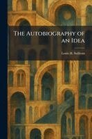 Louis H Sullivan - Autobiography of an Idea, Häftad