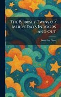 Laura Lee Hope - Bobbsey Twins or Merry Days Indoors and Out, Inbunden