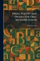 Prose, Poetry and Drama for Oral Interpretation