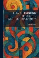 Paul Lambotte - Flemish Painting Before the Eighteenth Century, Häftad