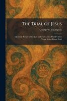 George W Thompson - Trial of Jesus, Häftad