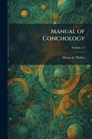 Henry A Pilsbry - Manual of Conchology, Häftad