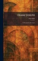 Otto Ernst - Franz Joseph, Inbunden