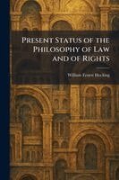 William Ernest Hocking - Present Status of the Philosophy of Law and of Rights, Häftad