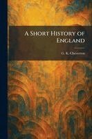 G K Chesterton - Short History of England, Häftad