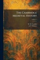 H M Gwatkin, J P Whitney - Cambridge Medieval History, Häftad