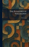 Will Durant - Pleasures of Philosophy, Inbunden