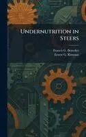 Francis G Benedict, Ernest G Ritzman - Undernutrition in Steers, Inbunden. Tillgänglighet: Lägg i varukorg