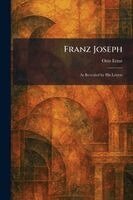 Otto Ernst - Franz Joseph, Häftad