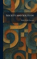 Ralph Waldo Emerson - Society and Solitude, Inbunden
