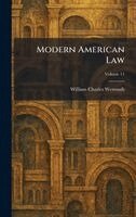 William Charles Wermuth - Modern American Law, Inbunden