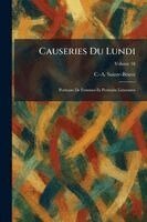 C -A Sainte-Beuve - Causeries Du Lundi, Häftad