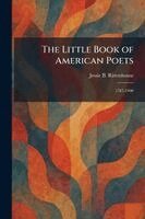 Jessie B Rittenhouse - Little Book of American Poets, Häftad