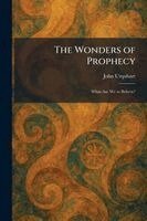John Urquhart - Wonders of Prophecy, Häftad