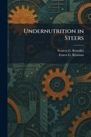 Francis G Benedict, Ernest G Ritzman - Undernutrition in Steers, Häftad. Tillgänglighet: Lägg i varukorg