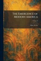 Allan Nevins - Emergence of Modern America, Häftad