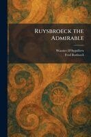 Wautier D'Aygalliers, Fred Rothwell - Ruysbroeck the Admirable, Häftad