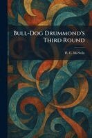 H C McNeile - Bull-Dog Drummond's Third Round, Häftad