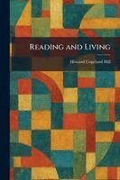 Howard Copeland Hill - Reading and Living, Häftad