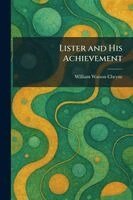 William Watson Cheyne - Lister and His Achievement, Häftad