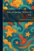 Ruth Plumly Thompson - Hungry Tiger of Oz, Häftad