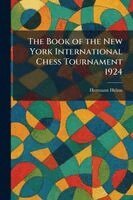 Hermann Helms - Book of the New York International Chess Tournament 1924, Häftad