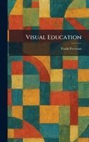 Frank Freeman - Visual Education, Inbunden. Tillgänglighet: Lägg i varukorg