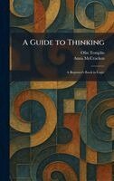 Olin Templin, Anna McCracken - Guide to Thinking, Inbunden