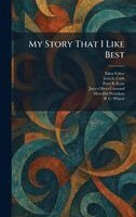Edna Ferber, Irvin S Cobb, Peter B Kyne - My Story That I Like Best, Inbunden