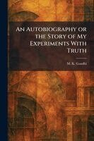M K Gandhi - Autobiography or the Story of My Experiments With Truth, Häftad