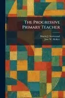 Martin J Stormzand, Jane W McKee - Progressive Primary Teacher, Häftad. Tillgänglighet: Lägg i varukorg