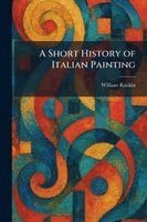 William Rankin - Short History of Italian Painting, Häftad