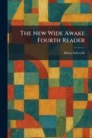 Harry Edwards - New Wide Awake Fourth Reader, Häftad