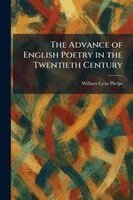 William Lyon Phelps - Advance of English Poetry in the Twentieth Century, Häftad