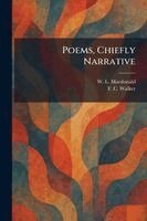 W L MacDonald, F C Walker - Poems, Chiefly Narrative, Häftad