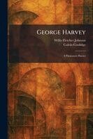 Willis Fletcher Johnson, Calvin Coolidge - George Harvey, Häftad