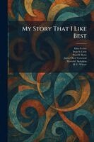 Edna Ferber, Irvin S Cobb, Peter B Kyne - My Story That I Like Best, Häftad