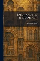 Edward Berman - Labor and the Sherman Act, Häftad