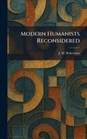 J M Robertson - Modern Humanists Reconsidered, Inbunden