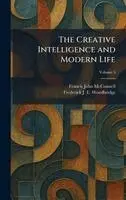 Francis John McConnell, Frederick J E Woodbridge - Creative Intelligence and Modern Life, Inbunden. Tillgänglighet: Lägg i varukorg