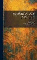 Ruth West, Willis Mason West - Story of Our Country, Inbunden