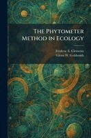 Frederic E Clements, Glenn W Goldsmith - Phytometer Method in Ecology, Häftad. Tillgänglighet: Lägg i varukorg